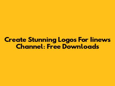 Create Stunning Logos For Iinews Channel: Free Downloads
