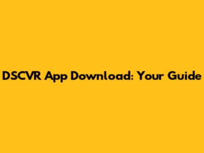 DSCVR App Download: Your Guide
