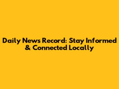 Daily News Record: Stay Informed & Connected Locally