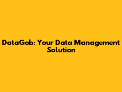 DataGob: Your Data Management Solution