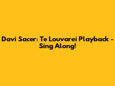 Davi Sacer: Te Louvarei Playback - Sing Along!