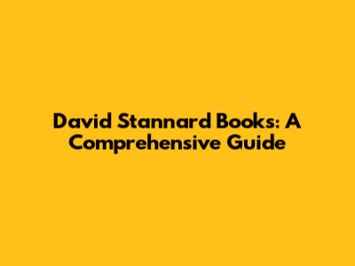 David Stannard Books: A Comprehensive Guide