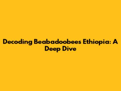 Decoding Beabadoobee's "Ethiopia": A Deep Dive
