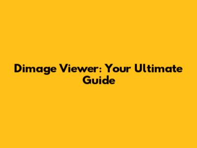 Dimage Viewer: Your Ultimate Guide