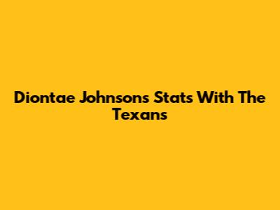Diontae Johnson's Stats With The Texans