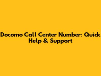 Docomo Call Center Number: Quick Help & Support