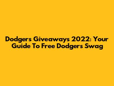 Dodgers Giveaways 2022: Your Guide To Free Dodgers Swag