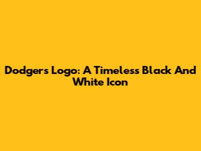 Dodgers Logo: A Timeless Black And White Icon