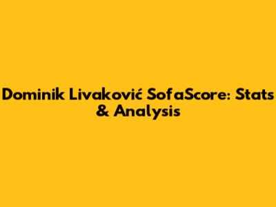 Dominik Livaković SofaScore: Stats & Analysis