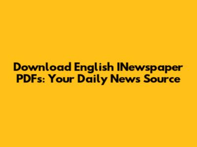 Download English INewspaper PDFs: Your Daily News Source