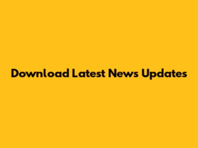 Download Latest News Updates