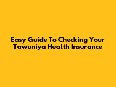 Easy Guide To Checking Your Tawuniya Health Insurance