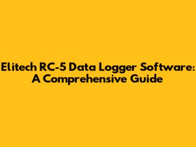 Elitech RC-5 Data Logger Software: A Comprehensive Guide