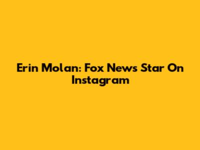 Erin Molan: Fox News Star On Instagram
