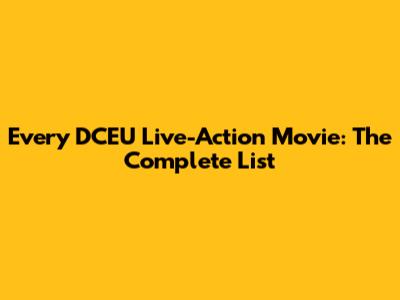 Every DCEU Live-Action Movie: The Complete List