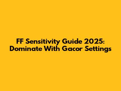 FF Sensitivity Guide 2025: Dominate With Gacor Settings