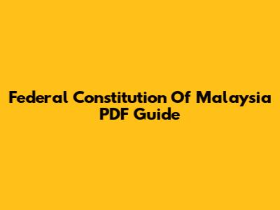 Federal Constitution Of Malaysia PDF Guide