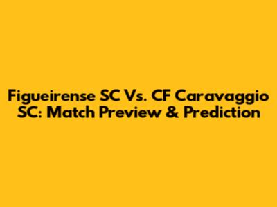 Figueirense SC Vs. CF Caravaggio SC: Match Preview & Prediction
