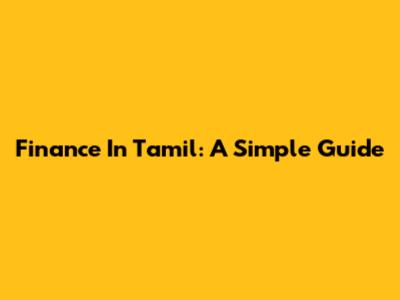 Finance In Tamil: A Simple Guide