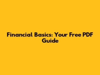 Financial Basics: Your Free PDF Guide