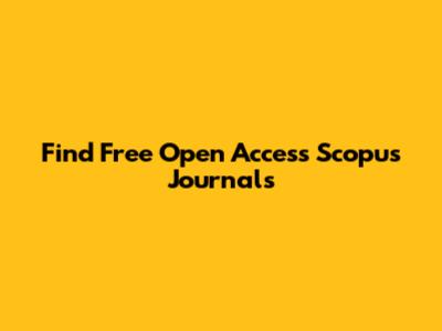 Find Free Open Access Scopus Journals