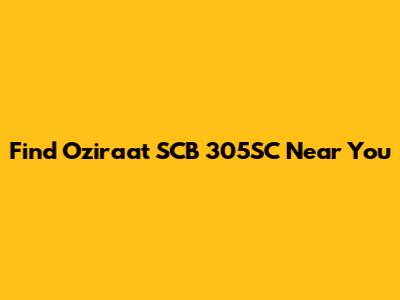 Find Oziraat SCB 305SC Near You