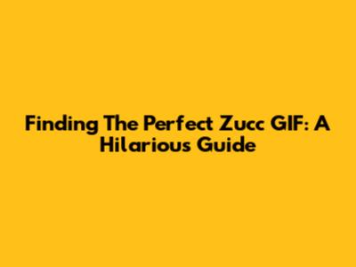 Finding The Perfect Zucc GIF: A Hilarious Guide