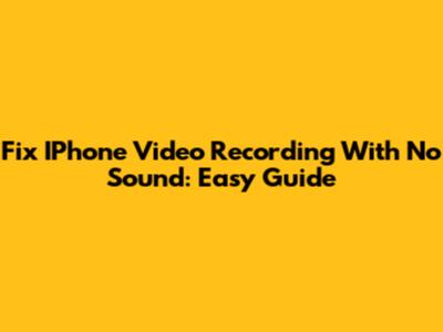 Fix IPhone Video Recording With No Sound: Easy Guide