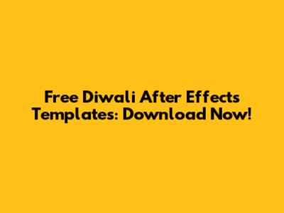 Free Diwali After Effects Templates: Download Now!