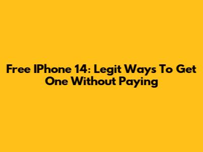 Free IPhone 14: Legit Ways To Get One Without Paying