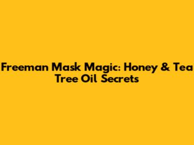 Freeman Mask Magic: Honey & Tea Tree Oil Secrets