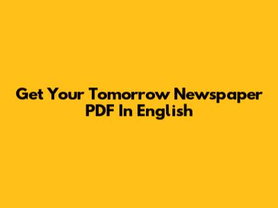 Get Your Tomorrow Newspaper PDF In English