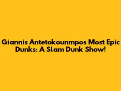 Giannis Antetokounmpo's Most Epic Dunks: A Slam Dunk Show!