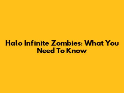 Halo Infinite Zombies: What You Need To Know