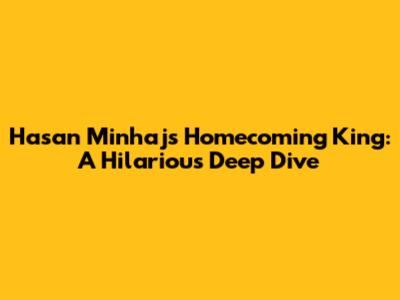 Hasan Minhaj's Homecoming King: A Hilarious Deep Dive