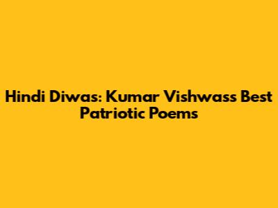 Hindi Diwas: Kumar Vishwas's Best Patriotic Poems