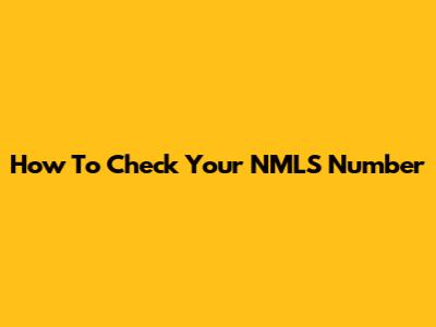 How To Check Your NMLS Number