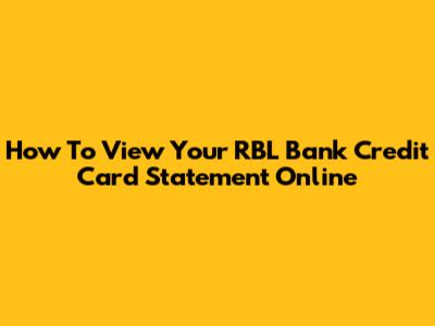 How To View Your RBL Bank Credit Card Statement Online