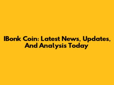 IBonk Coin: Latest News, Updates, And Analysis Today