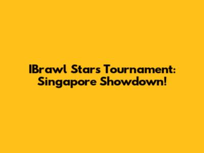 IBrawl Stars Tournament: Singapore Showdown!