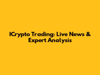 ICrypto Trading: Live News & Expert Analysis