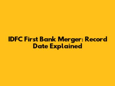 IDFC First Bank Merger: Record Date Explained
