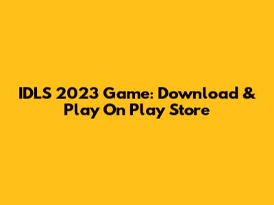 IDLS 2023 Game: Download & Play On Play Store