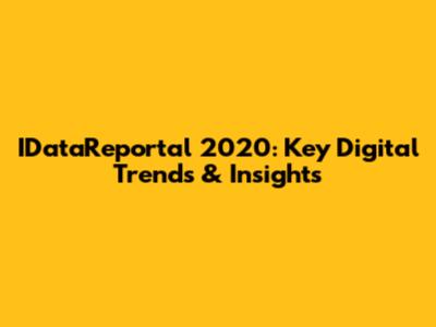 IDataReportal 2020: Key Digital Trends & Insights