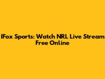 IFox Sports: Watch NRL Live Stream Free Online