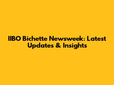 IIBO Bichette Newsweek: Latest Updates & Insights