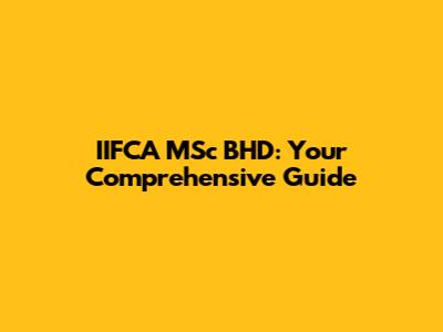 IIFCA MSc BHD: Your Comprehensive Guide