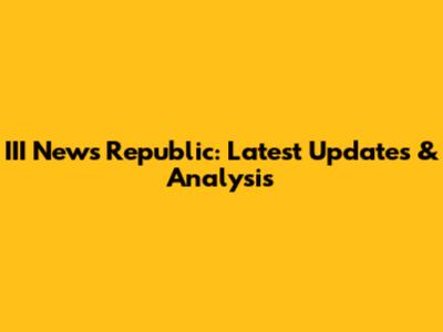 III News Republic: Latest Updates & Analysis