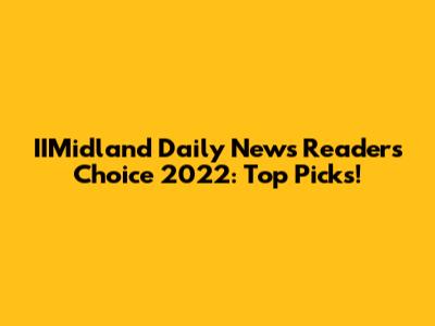 IIMidland Daily News Readers' Choice 2022: Top Picks!