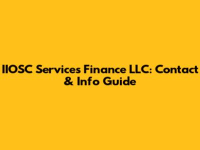 IIOSC Services Finance LLC: Contact & Info Guide